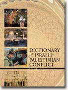 Dictionary of Israeli-Palestinian Conflict: Culture, History, & Politics