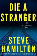 *Die a Stranger: An Alex McKnight Novel* by Steve Hamilton