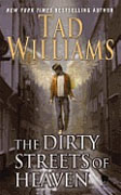 *The Dirty Streets of Heaven* by Tad Williams