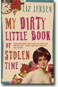 *My Dirty Little Book of Stolen Time* by Liz Jensen