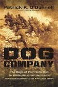 Buy *Dog Company: The Boys of Pointe du Hoc--the Rangers Who Accomplished D-Day's Toughest Mission and Led the Way across Europe* by Patrick K. O'Donnell online