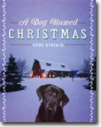 Buy *A Dog Named Christmas* by Greg Kincaid online
