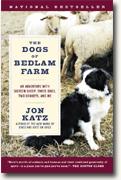 Buy *The Dogs of Bedlam Farm: An Adventure with Sixteen Sheep, Three Dogs, Two Donkeys, and Me* online