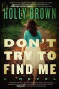 *Don't Try to Find Me* by Holly Brown