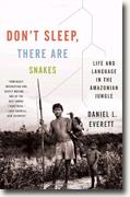 Buy *Don't Sleep, There Are Snakes: Life and Language in the Amazonian Jungle (Vintage Departures)* by Daniel L. Everett online