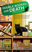 *Double Booked for Death (A Black Cat Bookshop Mystery)* by Ali Brandon