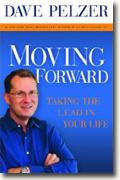 Buy *Moving Forward: Taking the Lead in Your Life* by Dave Pelzer online