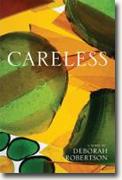 *Careless* by Deborah Robertson