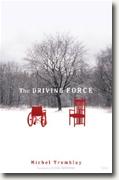 *The Driving Force* by Michel Tremblay