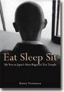 *Eat Sleep Sit: My Year at Japan's Most Rigorous Zen Temple* by Kaoru Nonomura, translated by Juliet Winters Carpenter