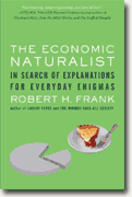 Buy *The Economic Naturalist: In Search of Explanations for Everyday Enigmas* by Robert Frank online