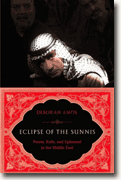 *Eclipse of the Sunnis: Power, Exile, and Upheaval in the Middle East* by Deborah Amos