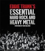 *Eddie Trunk's Essential Hard Rock and Heavy Metal* by Eddie Trunk, edited by Andrea Bussell