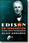 Buy *Edison on Innovation: 102 Lessons in Creativity for Business and Beyond* by Alan Axelrod online