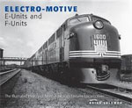 *Electro-Motive E-Units and F-Units: The Illustrated History of North America's Favorite Locomotives* by Brian Solomon
