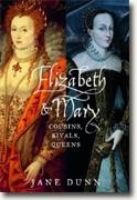 Buy *Elizabeth and Mary: Cousins, Rivals, Queens* online