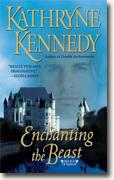 Buy *Enchanting the Beast* by Kathryne Kennedy online