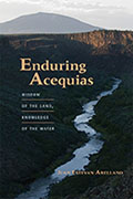 Buy *Enduring Acequias: Wisdom of the Land, Knowledge of the Water (Querencias Series)* by Juan Estevan Arellanoo nline
