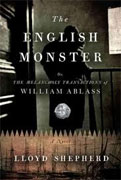 *The English Monster: or, The Melancholy Transactions of William Ablass* by Lloyd Shepherd