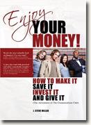 Buy *Enjoy Your Money!: How to Make It, Save It, Invest It and Give It* by J. Steve Miller online