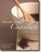 *Enlightened Chocolate: More Than 200 Decadently Light, Easy-to-Make, and Inspired Recipes Using Dark Chocolate and Unsweetened Cocoa Powder* by Camilla V. Saulsbury
