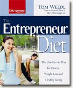 *The Entrepreneur Diet: The On-the-Go Plan for Fitness, Weight Loss & Healthy Living* by Tom Weede