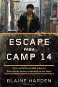 *Escape from Camp 14: One Man's Remarkable Odyssey from North Korea to Freedom in the West* by Blaine Harden