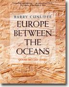Buy *Europe Between the Oceans: 9000 BC-AD 1000* by Barry Cunliffe online