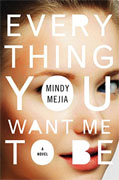 *Everything You Want Me to Be* by Mindy Mejia