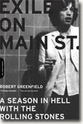 *Exile on Main St.: A Season in Hell with the Rolling Stones* by Robert Greenfield