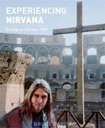 *Experiencing Nirvana: Grunge in Europe, 1989* by Bruce Pavitt