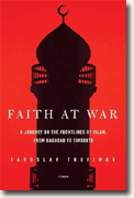 Buy *Faith at War: A Journey on the Frontlines of Islam, from Baghdad to Timbuktu* by Yaroslav Trofimov online