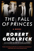 *The Fall of Princes* by Robert Goolrick