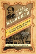 Buy *The Fall of the House of Walworth: A Tale of Madness and Murder in Gilded Age America* by Geoffrey O'Brien online