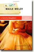 *A Family Daughter* by Maile Meloy