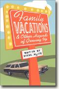 Family Vacations and Other Hazards of Growing Up