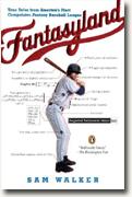 Buy *Fantasyland: A Season on Baseball's Lunatic Fringe* by Sam Walker online