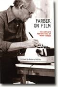 *Farber on Film: The Complete Film Writings of Manny Farber* by Robert Polito, editor