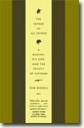 Buy *The Father of All Things: A Marine, His Son, and the Legacy of Vietnam* by Tom Bissell online