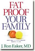 Buy *Fat-Proof Your Family: God's Way to Forming Healthy Habits for Life* by J. Ron Eaker online