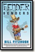 Buy Bill Fitzhugh's *Fender Benders* online