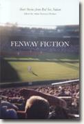 *Fenway Fiction: Short Stories from Red Sox Nation* edited by Adam Emerson Pachter