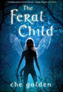 *The Feral Child (Feral Child Trilogy)* by Che Golden
