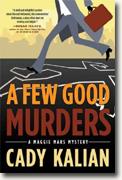 Buy *A Few Good Murders: A Maggie Mars Mystery* by Cady Kalian online