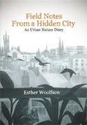 Buy *Field Notes from a Hidden City: An Urban Nature Diary* by Esther Woolfsono nline
