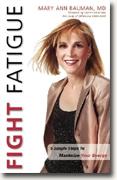 Buy *Fight Fatigue: Six Simple Steps to Maximize Your Energy* by Mary Ann Bauman online