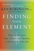 Buy *Finding Your Element: How to Discover Your Talents and Passions and Transform Your Life* by Ken Robinson and Lou Aronicaonline
