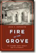 *Fire in the Grove: The Cocoanut Grove Tragedy And Its Aftermath* by John C. Esposito