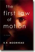 *The First Law of Motion* by K.R. Moorhead