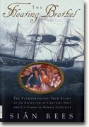 Buy *The Floating Brothel: The Extraordinary True Story of an 18th-Century Ship & Its Cargo of Female Convicts* online